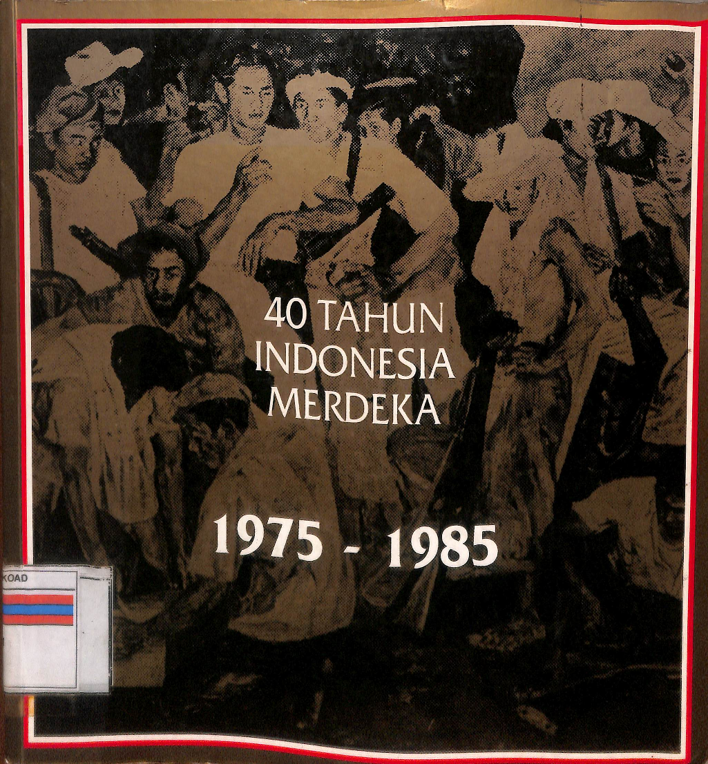 40 TAHUN INDONESIA MERDEKA 1975-1985